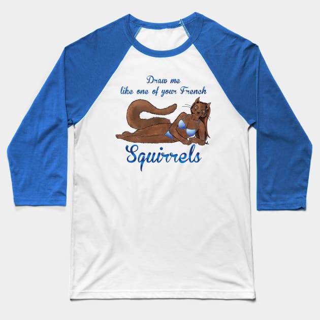 Sexy Squirrel Baseball T-Shirt by WolfBlood7